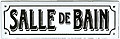 French Enamel Sign, Salle de Bain